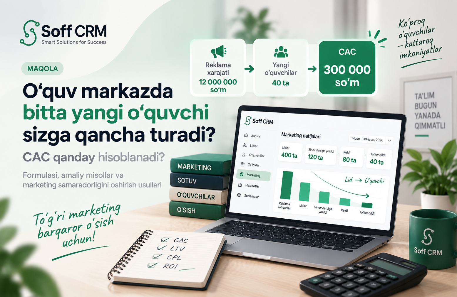 O‘quv markazda bitta yangi o‘quvchi sizga qancha turadi? CAC qanday hisoblanadi?